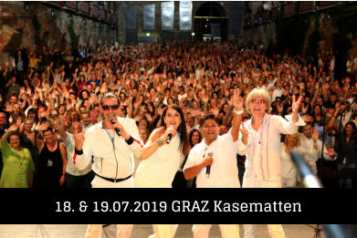 18. & 19.07.2019 GRAZ Kasematten